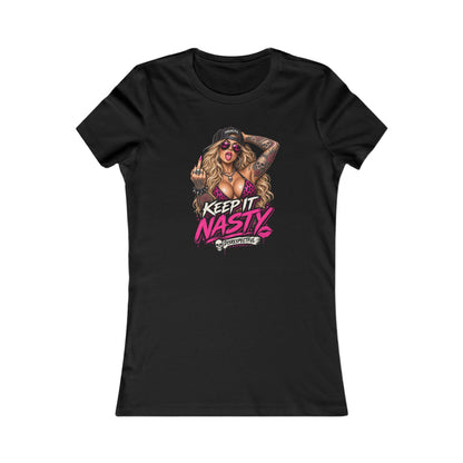 Keep It Nasty — Women's Favorite Graphic Tee