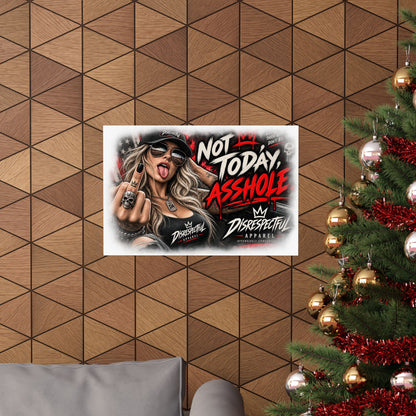 Not Today, Asshole — Horizontal Matte Poster