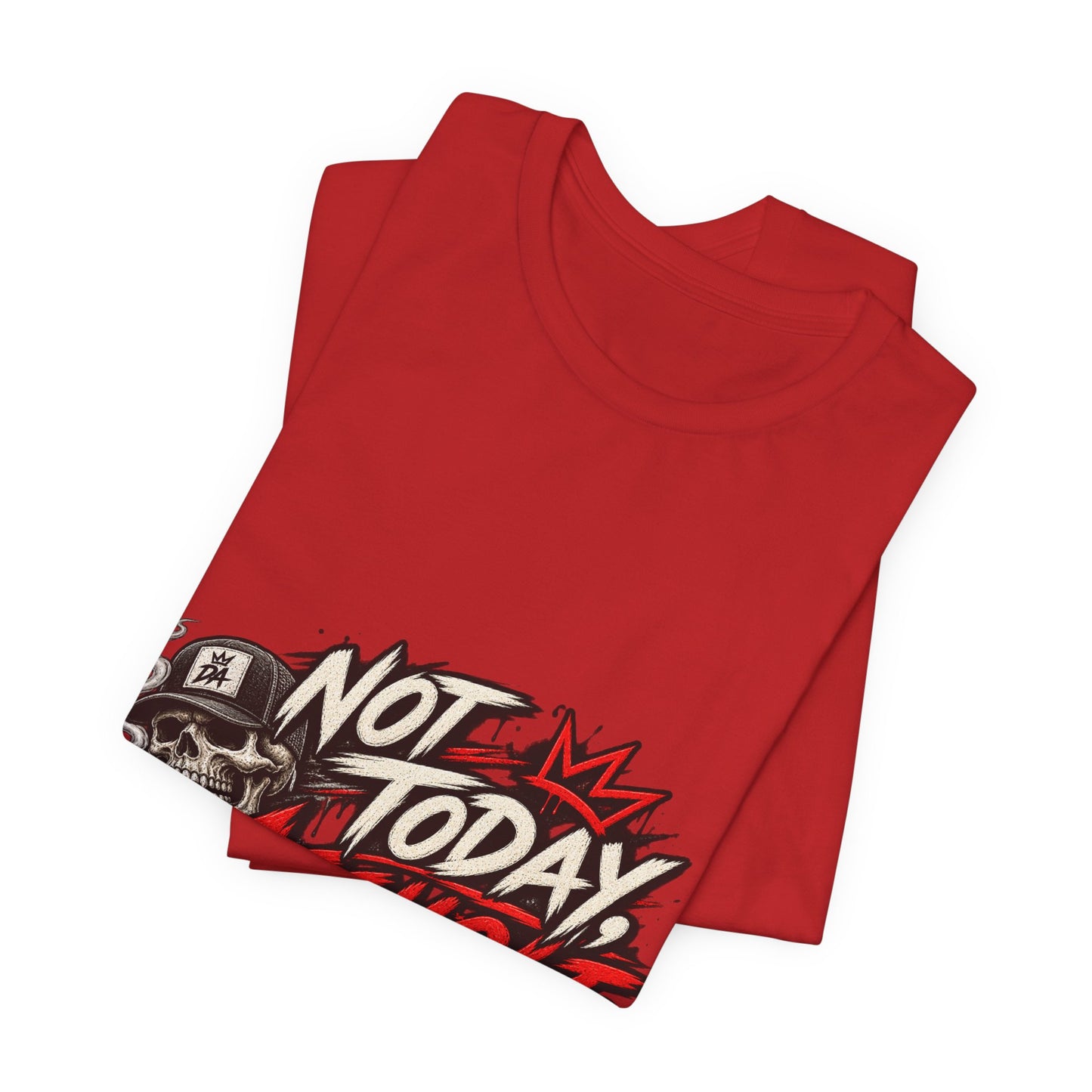 Not Today Asshole Graphic Tee — Streetwear Tee