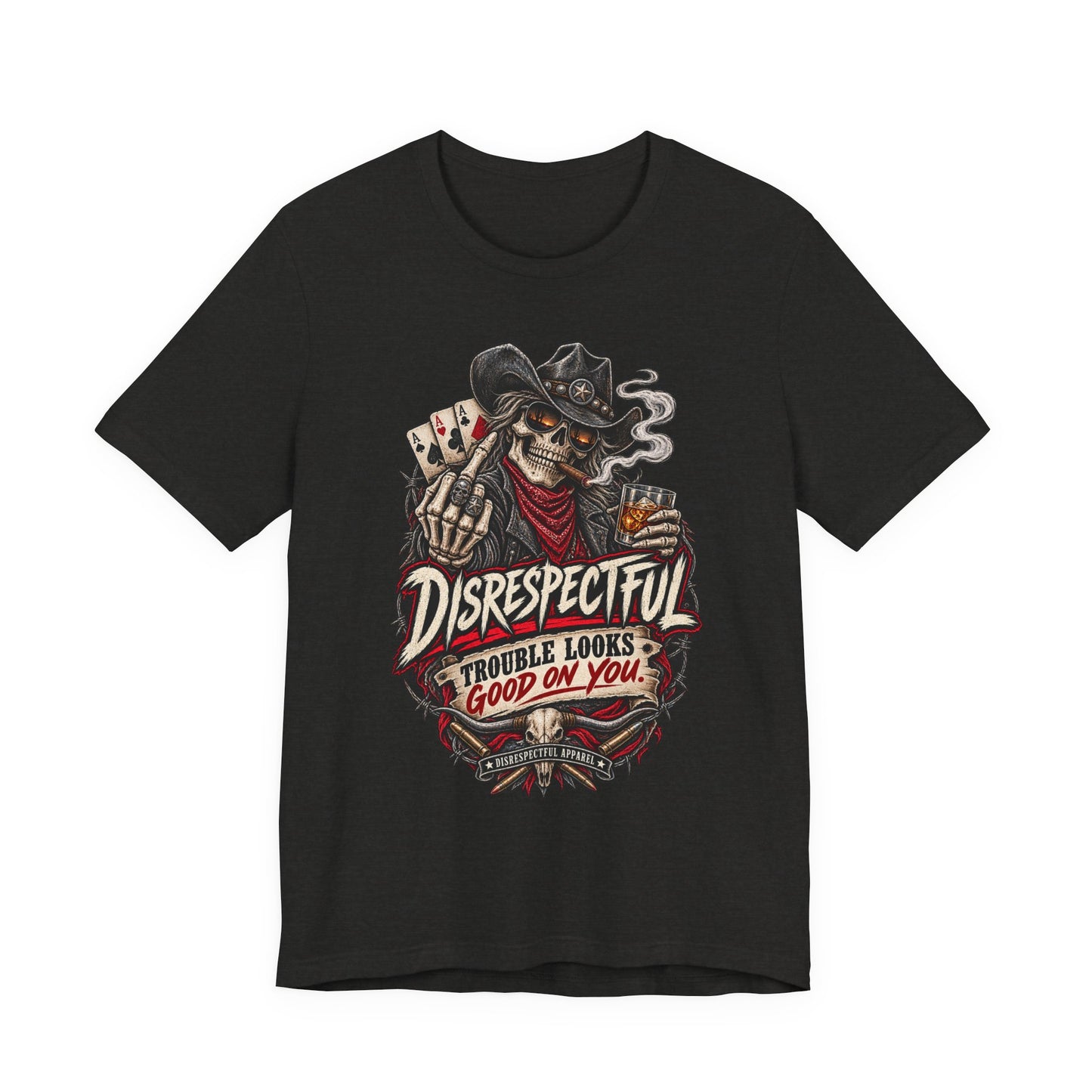 Disrespectful Skull Cowboy Tee — "Trouble Looks Good on You" Graphic T-Shirt