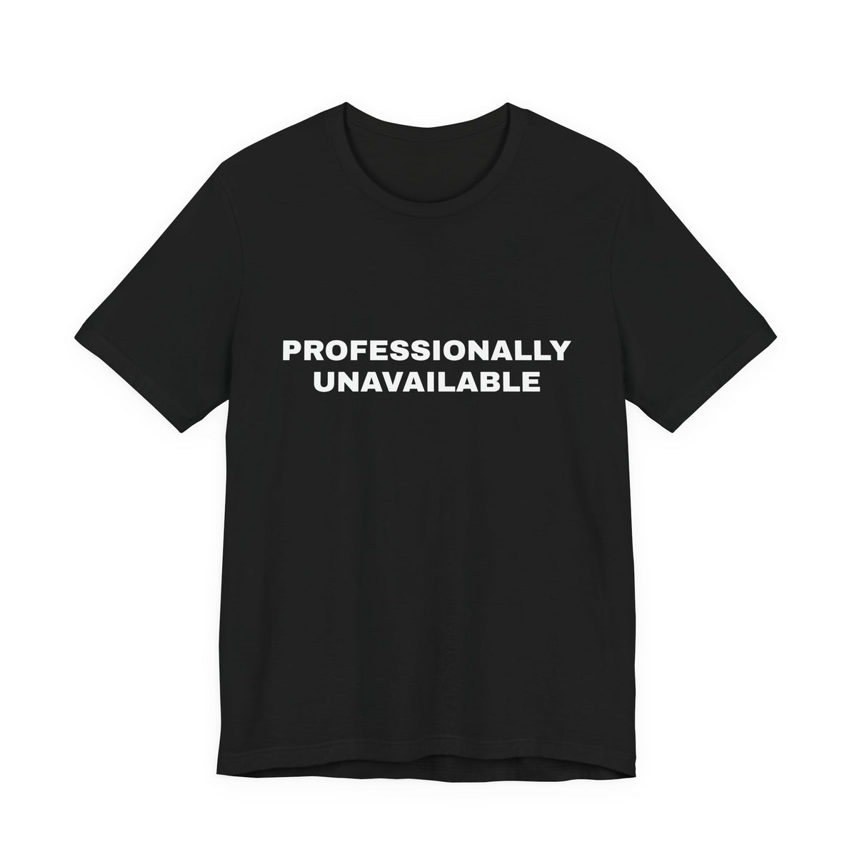 Professionally Unavailable — Unisex Graphic Tee