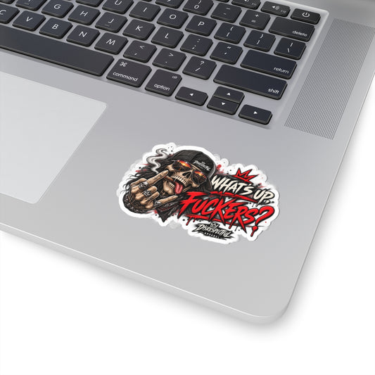 What’s Up, Fuckers? — Skull Kiss-Cut Sticker