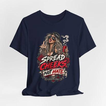 Spread Cheeks Not Hate Tee