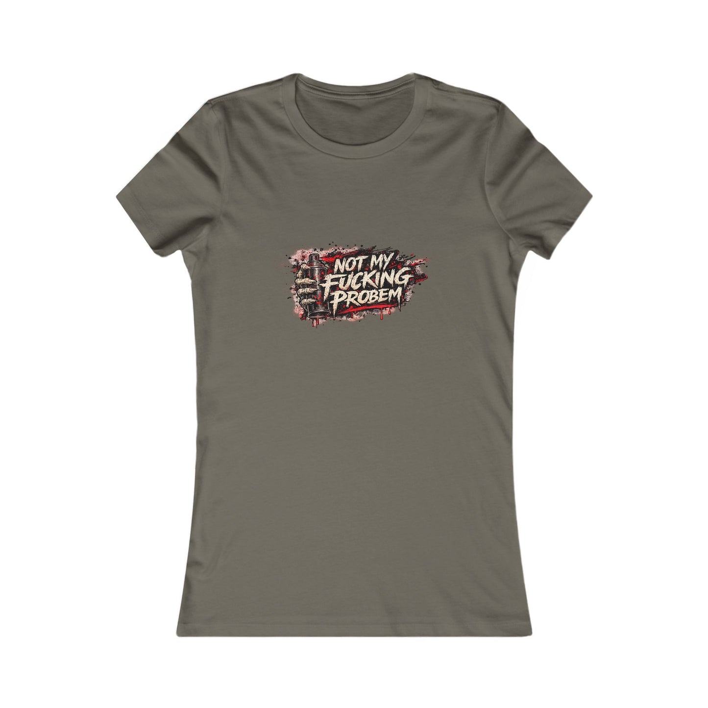 Not My Fucking Problem — Women's Favorite Graphic Tee