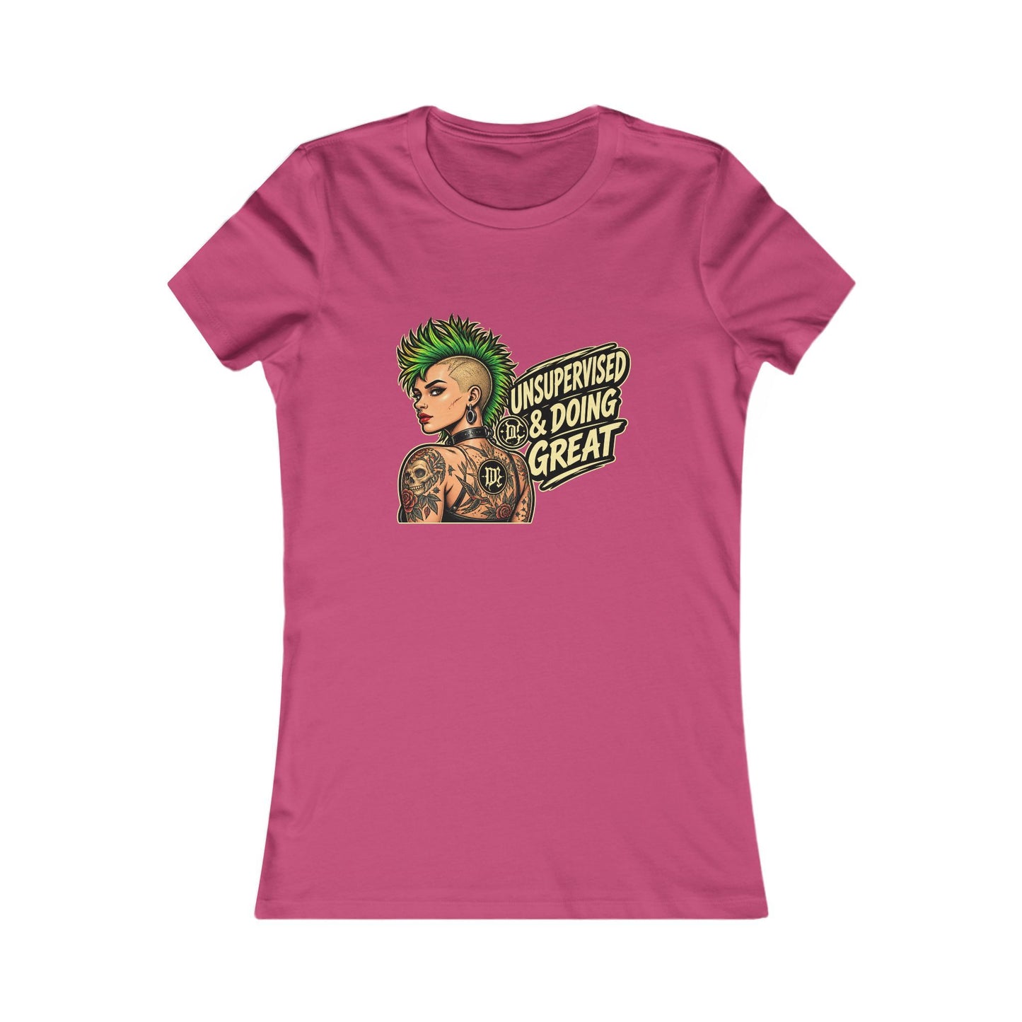 Unsupervised & Doing Great — Women's Favorite Graphic Tee