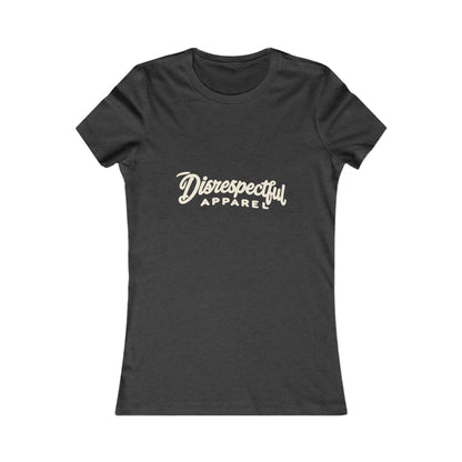 Disrespectful Apparel Script Logo — Women's Favorite Graphic Tee