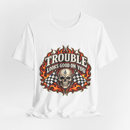 Trouble Looks Good On You Tee — Skull, Flames & Racing Flag Graphic Tee