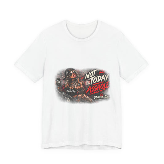 Not Today Asshole Graphic Tee — Sassy Retro Biker Girl Shirt