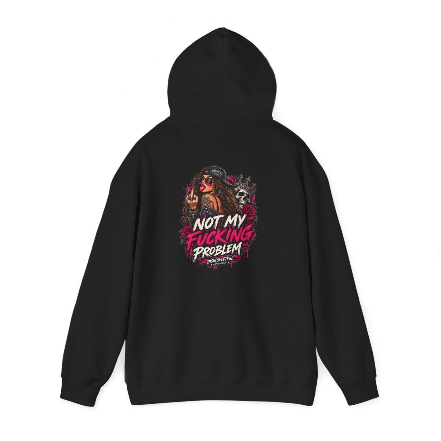 Not My Fucking Problem — Back-Print Graphic Hoodie