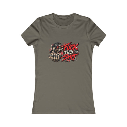 Fuck This Shit — Women's Favorite Graphic Tee