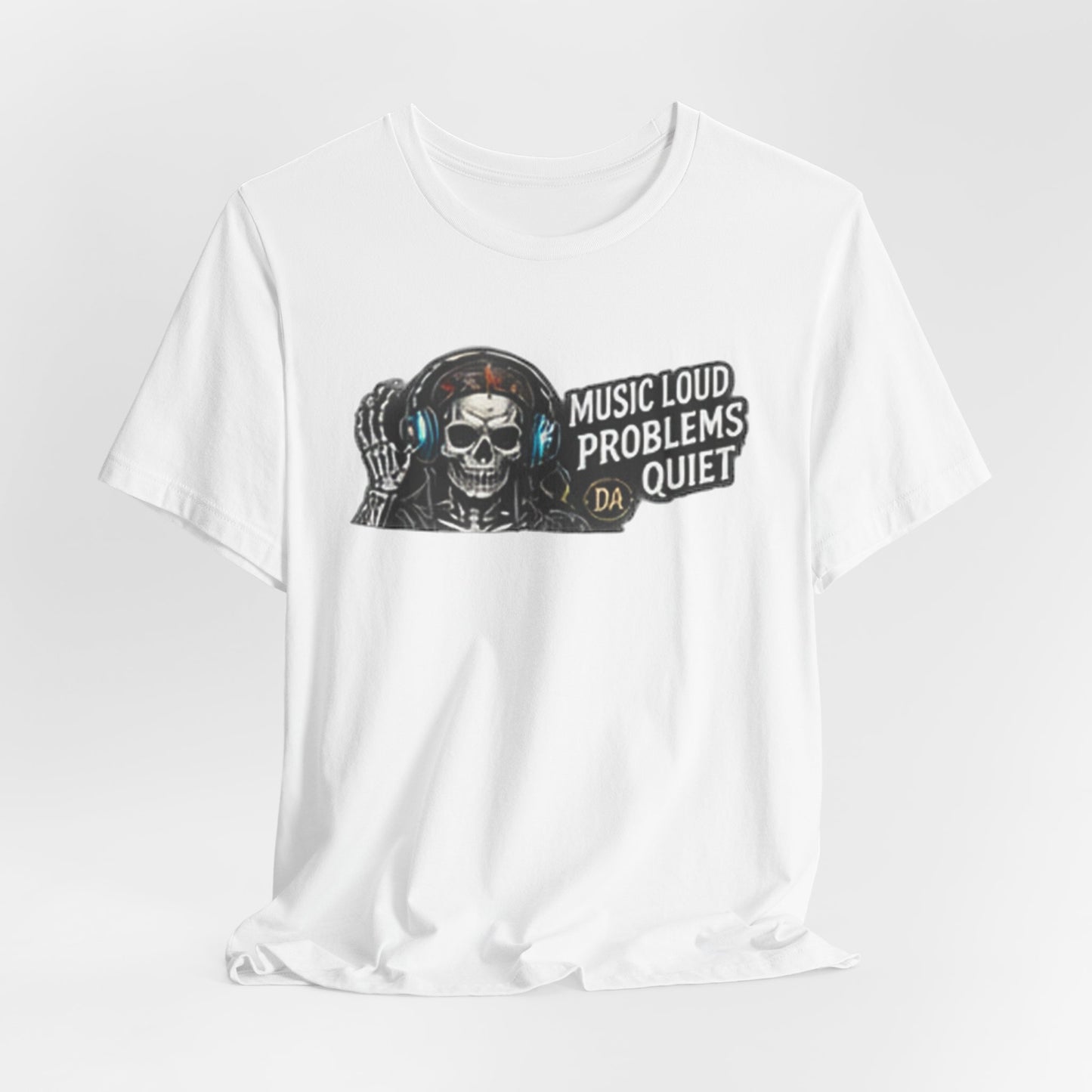 Skull Headphones Tee — "Music Loud Problems Quiet" Graphic Tee