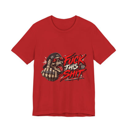 Fuck This Shit Graphic Tee — Rebellious Skull Streetwear T‑Shirt