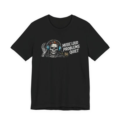 Skull Headphones Tee — "Music Loud Problems Quiet" Graphic Tee