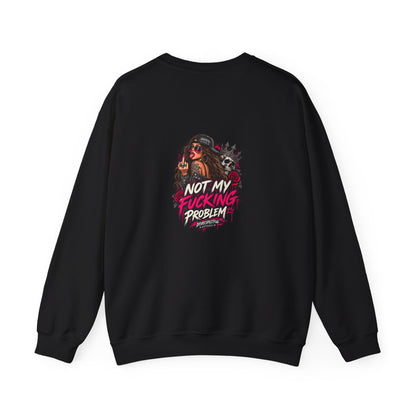 Not My Fucking Problem — Back-Print Graphic Crewneck