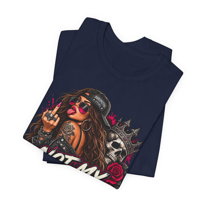Not My Fucking Problem Graphic Tee