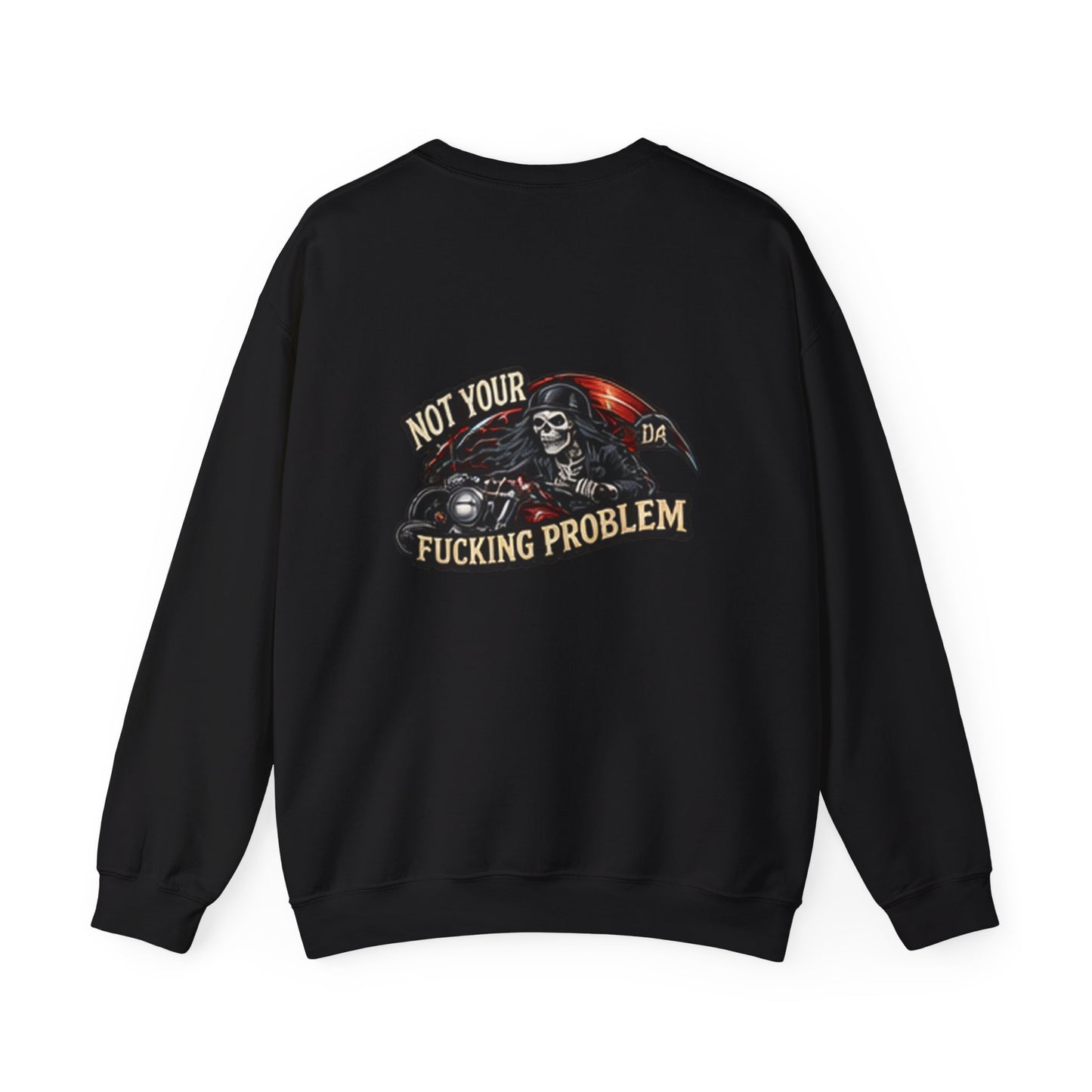 Not Your Fucking Problem — Grim Reaper — Back-Print Graphic Crewneck