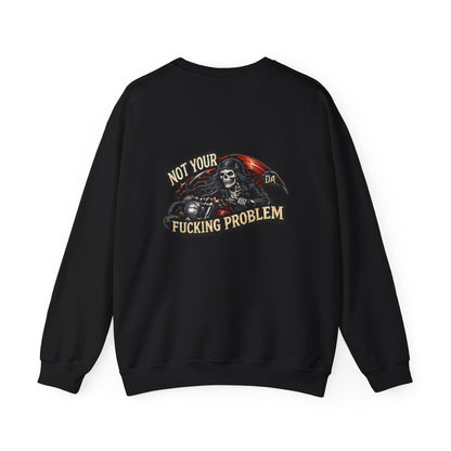 Not Your Fucking Problem — Grim Reaper — Back-Print Graphic Crewneck