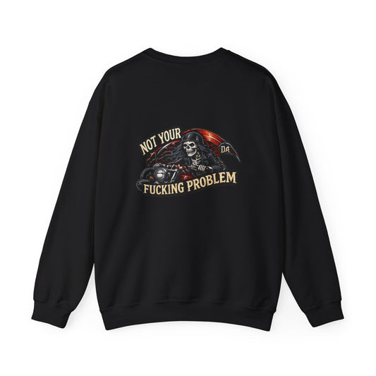 Not Your Fucking Problem — Grim Reaper — Back-Print Graphic Crewneck