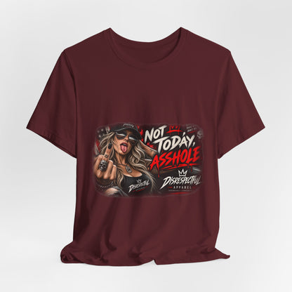 Not Today, Asshole — Attitude Graphic Tee
