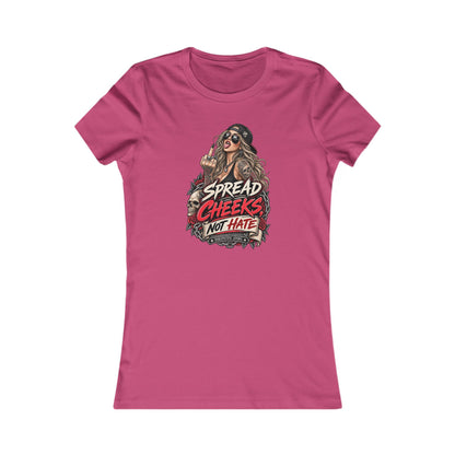Spread Cheeks Not Hate — Women's Favorite Graphic Tee