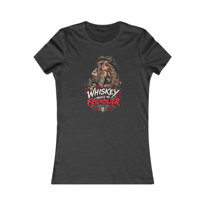 Whiskey Makes Me Friendlier — Women's Favorite Graphic Tee