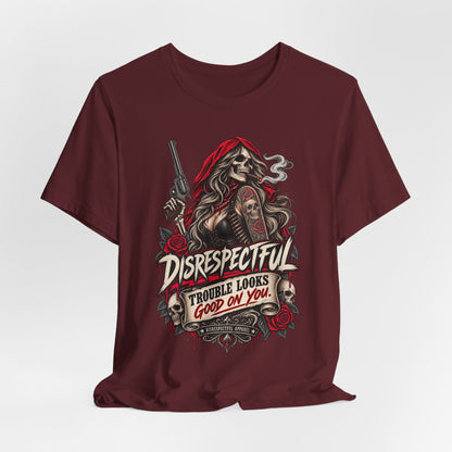 Disrespectful 'Trouble Looks Good On You' Graphic Tee