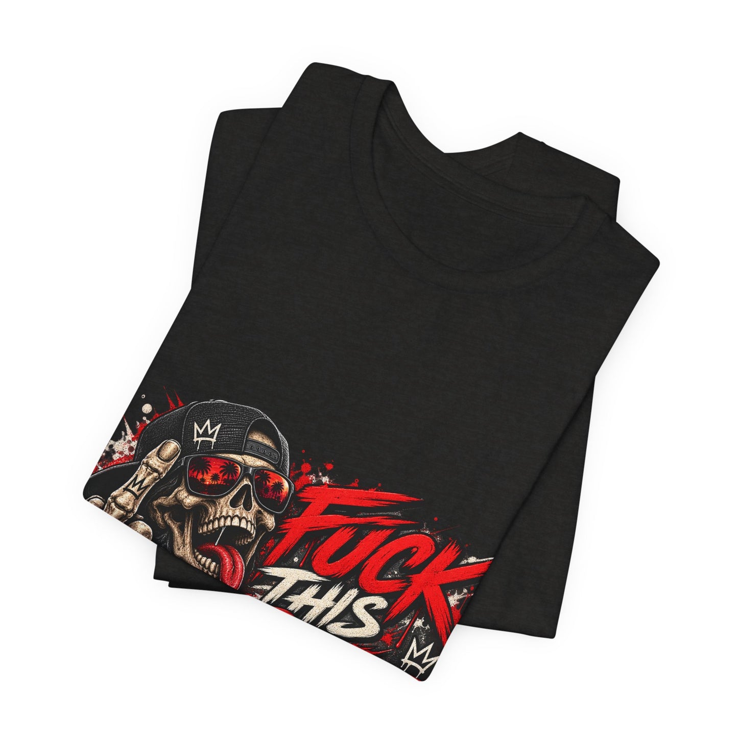 Fuck This Shit Graphic Tee — Rebellious Skull Streetwear T‑Shirt
