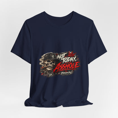 Not Today Asshole Skull Tee — Edgy Graphic T‑Shirt