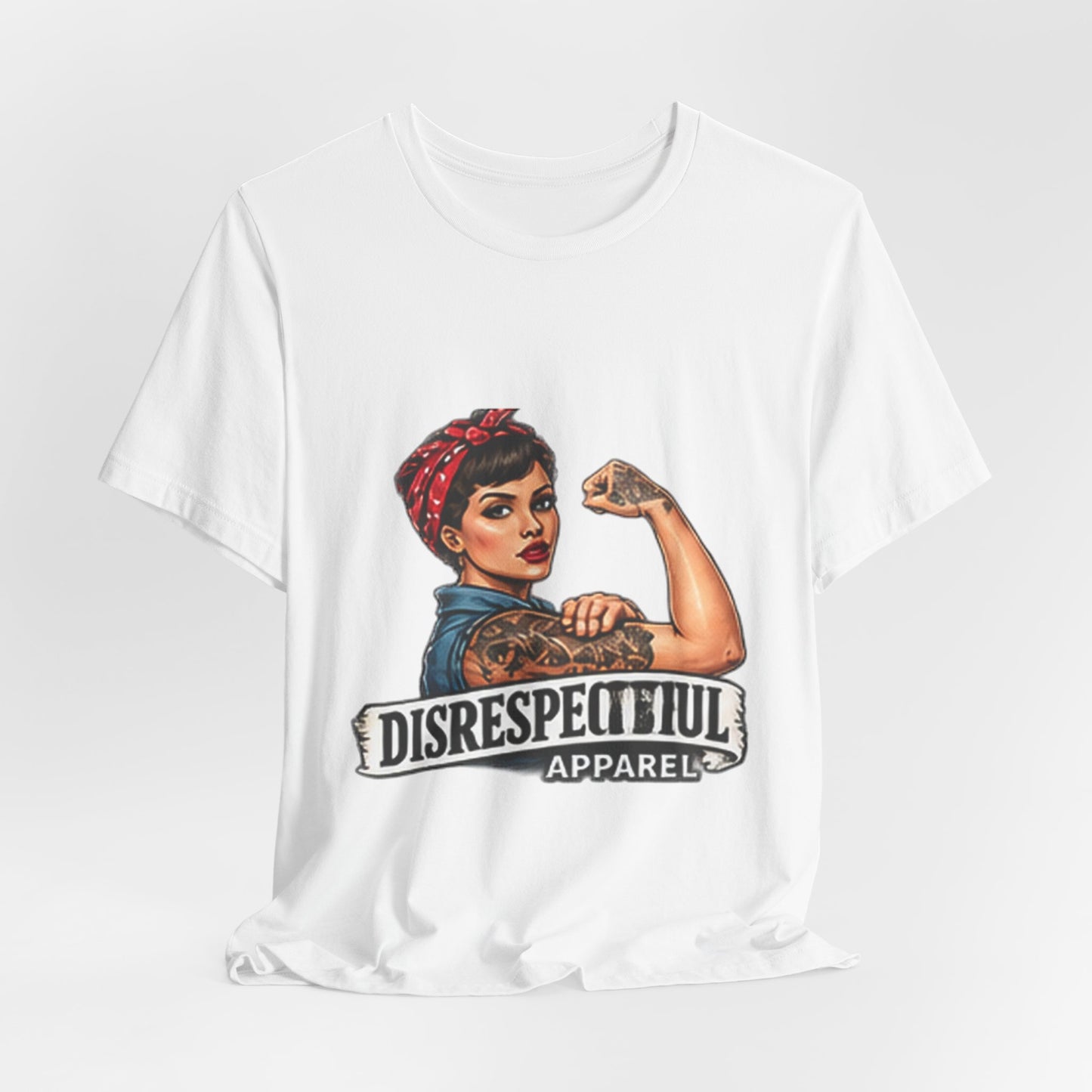 Rosie the Riveter — Disrespectful Graphic Tee