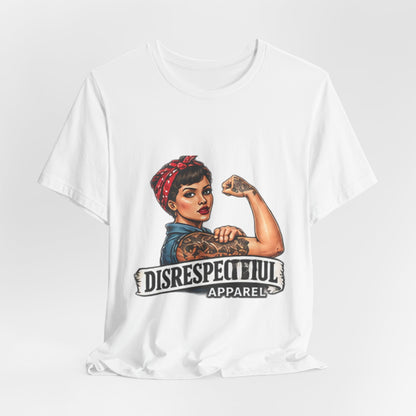 Rosie the Riveter — Disrespectful Graphic Tee