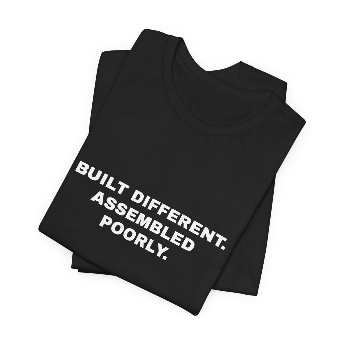 Built Different, Assembled Poorly — Unisex Graphic Tee