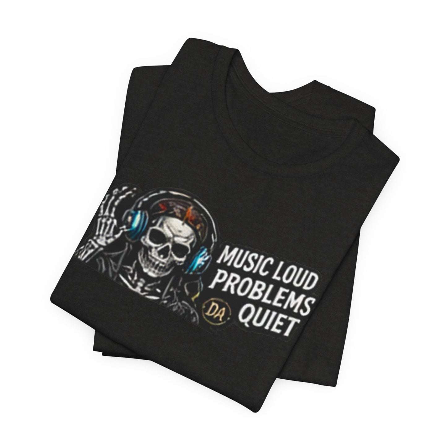 Skull Headphones Tee — "Music Loud Problems Quiet" Graphic Tee