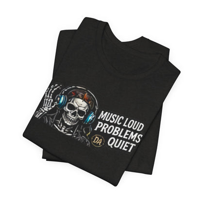 Skull Headphones Tee — "Music Loud Problems Quiet" Graphic Tee