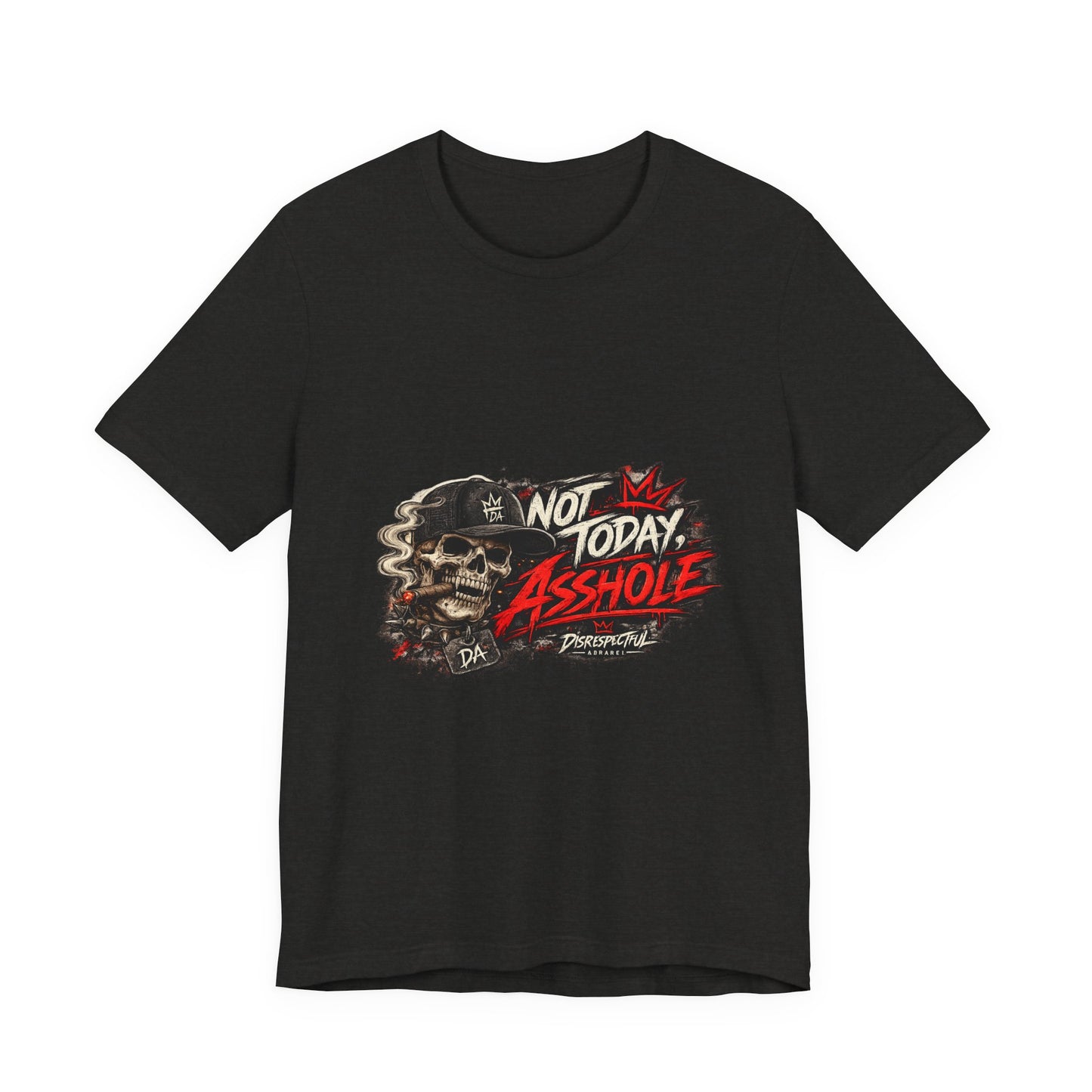 Not Today Asshole Skull Tee — Edgy Graphic T‑Shirt