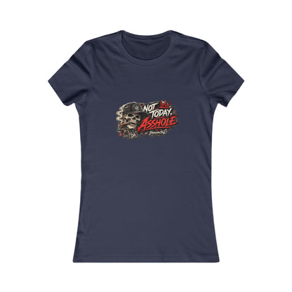 Not Today Asshole Skull — Women's Favorite Graphic Tee