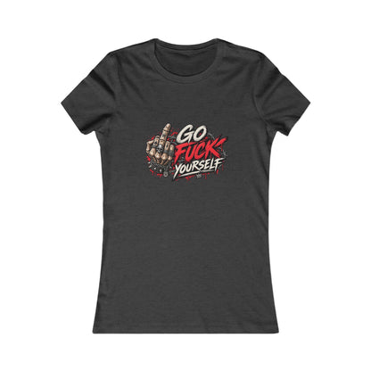 Go Fuck Yourself — Women's Favorite Graphic Tee