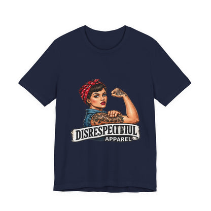 Rosie the Riveter — Disrespectful Graphic Tee