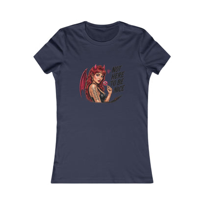Not Here to Be Nice Devil Girl — Women's Favorite Graphic Tee