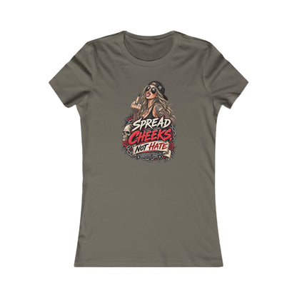 Spread Cheeks Not Hate — Women's Favorite Graphic Tee