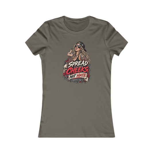 Spread Cheeks Not Hate — Women's Favorite Graphic Tee