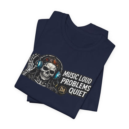 Skull Headphones Tee — "Music Loud Problems Quiet" Graphic Tee