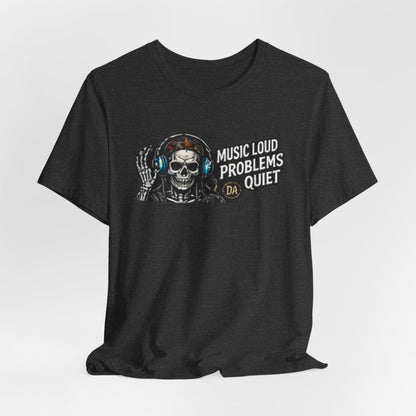 Skull Headphones Tee — "Music Loud Problems Quiet" Graphic Tee