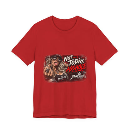 Not Today, Asshole — Attitude Graphic Tee