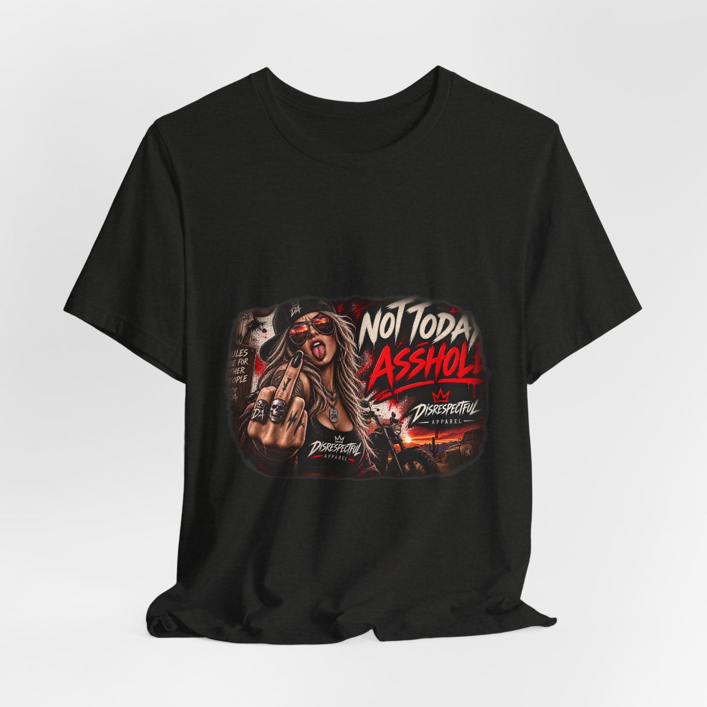 Not Today, Asshole — Rocker Statement Tee