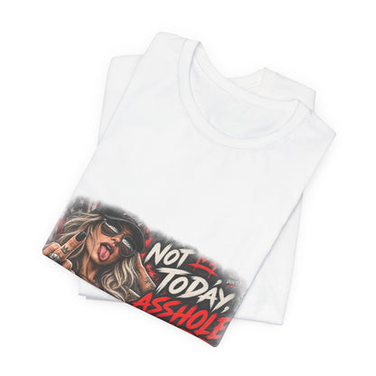 Not Today, Asshole — Attitude Graphic Tee