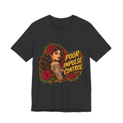Poor Impulse Control — Tattoo Girl Graphic Tee