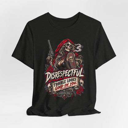 Disrespectful 'Trouble Looks Good On You' Graphic Tee