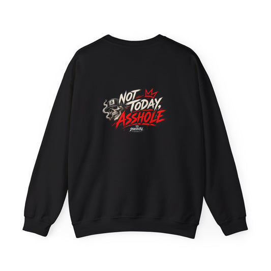 Not Today Asshole — Back-Print Graphic Crewneck