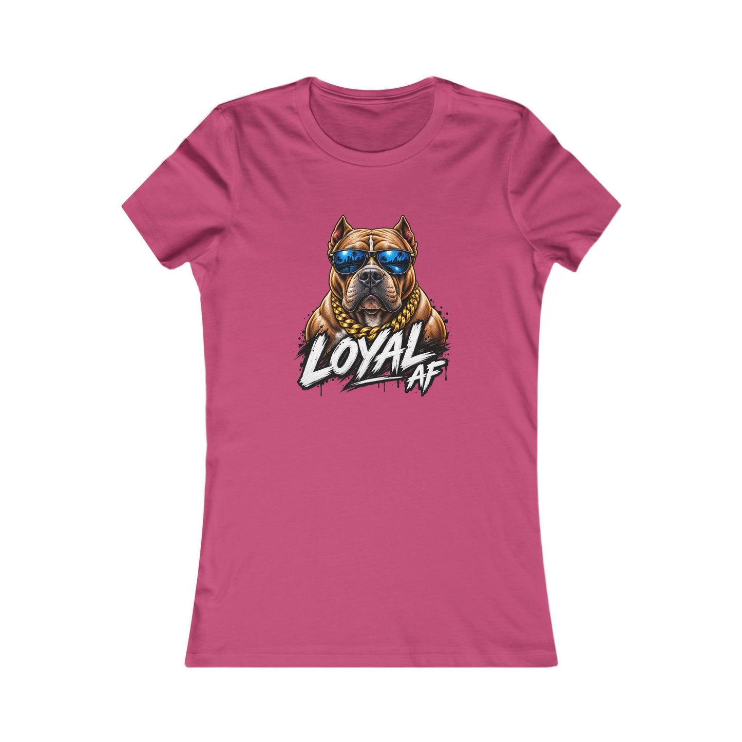 Loyal AF Pitbull — Women's Favorite Graphic Tee