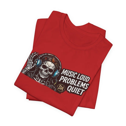 Skull Headphones Tee — "Music Loud Problems Quiet" Graphic Tee